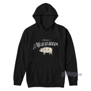 Proudly Meatatarian Hoodie for Unisex 1