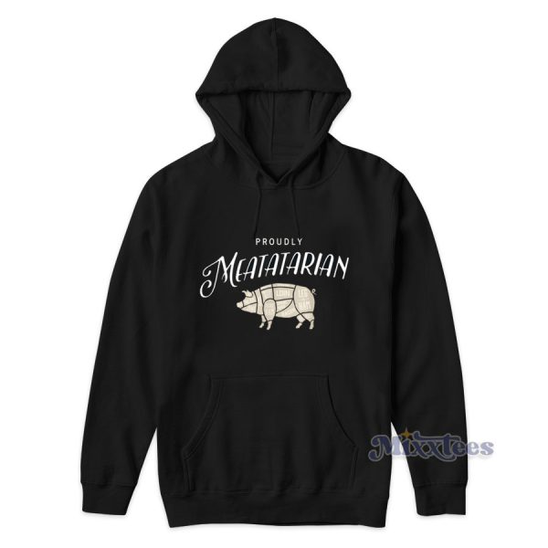 Proudly Meatatarian Hoodie for Unisex