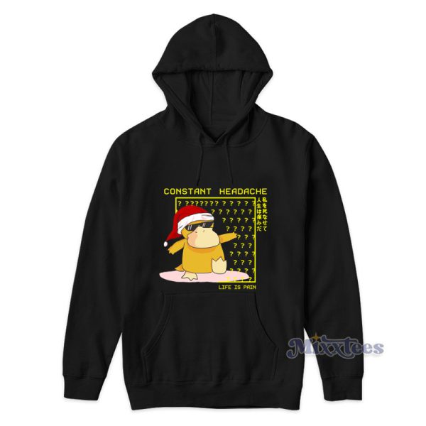 Psyduck Constant Headache Life Is Pain Christmas Hoodie