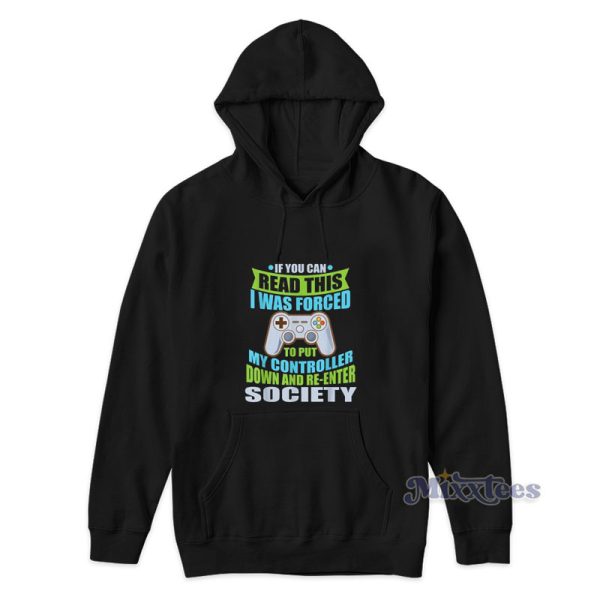 Put Controller Down Re Enter Society Funny Gamer Hoodie