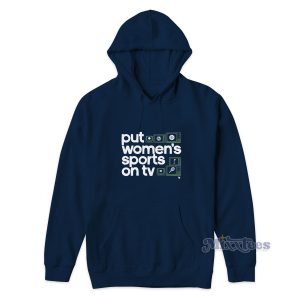 Put Womens Sports On TV Hoodie for Unisex 1