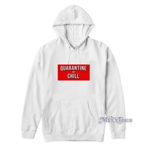 Quarantine And Chil Hoodie for Unisex 1