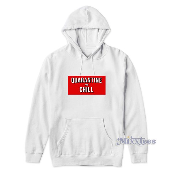 Quarantine And Chil Hoodie for Unisex