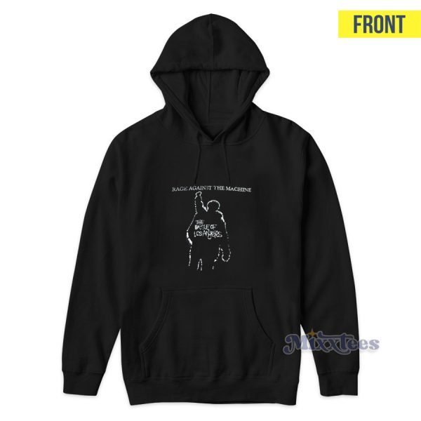 Rage Against The Machine Battle Of Los Angeles Hoodie