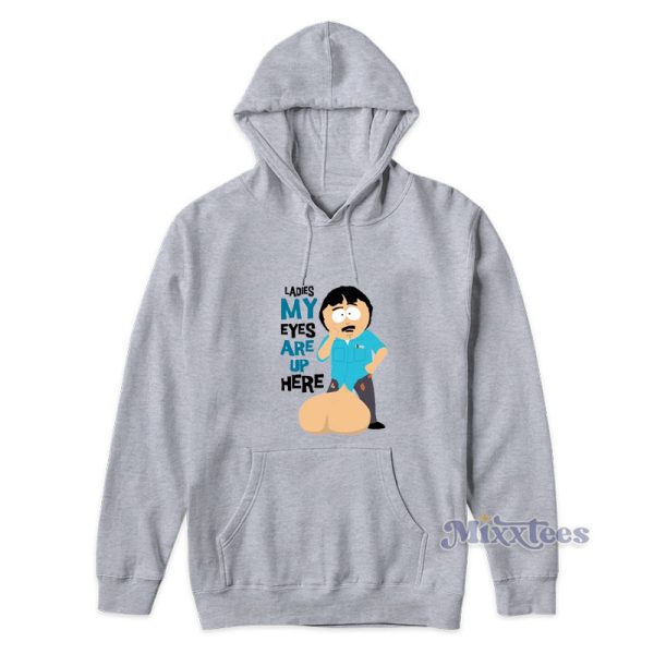 Randy Marsh Ladies My Eyes Are Up Here Hoodie