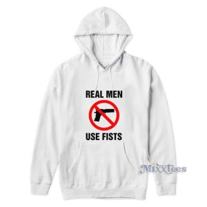 Real Men Use Fists Hoodie 2