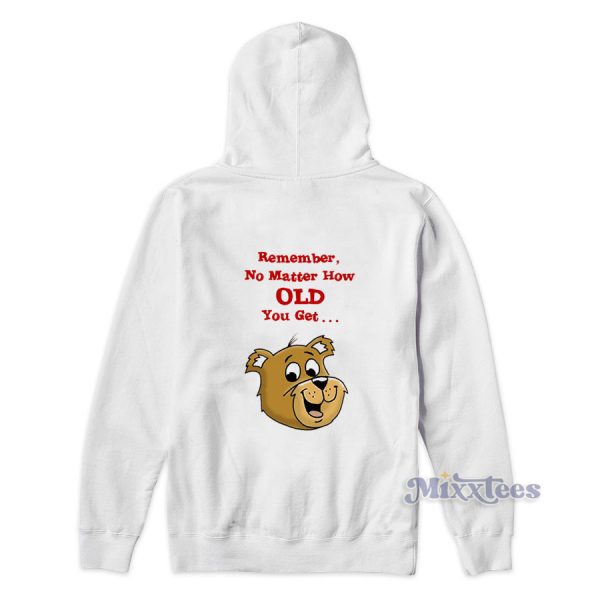 Remember No Matter How Old You Get Hoodie For Unisex