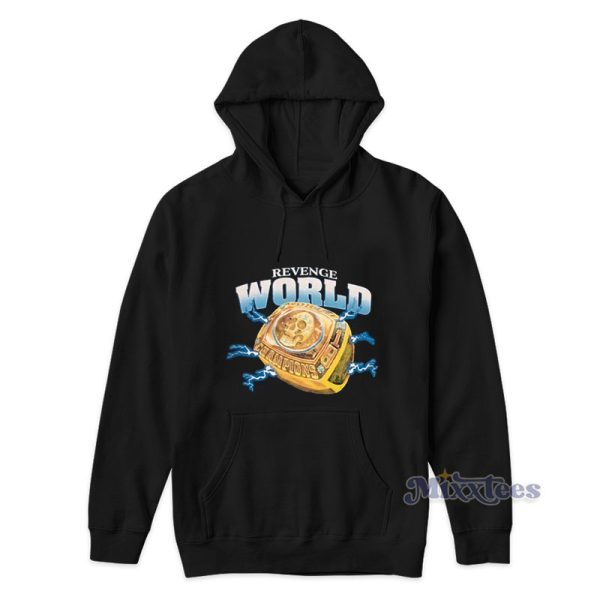 Revenge World Championship Hoodie For Unisex