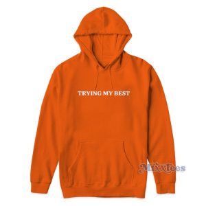 Rhett James Mclaughlin Trying My Best Hoodie 1