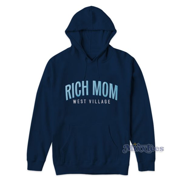 Rich Mom West Village Hoodie