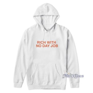 Rich With No Day Job Hoodie for Unisex 1