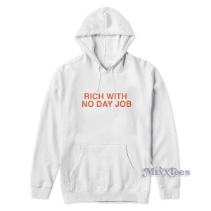 Rich With No Day Job Hoodie for Unisex 2