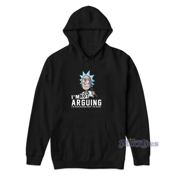 Rick And Morty I’m Not Arguing Hoodie for Unisex