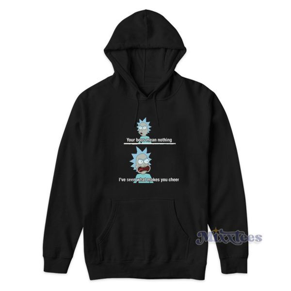 Rick Sanchez Your Boos Mean Nothing Hoodie for Unisex