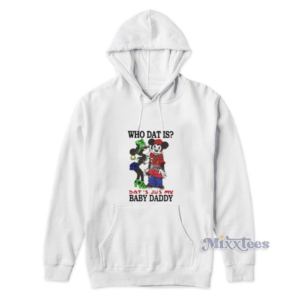 Rihanna Who Dat Is Dat’s Just My Baby Daddy Hoodie