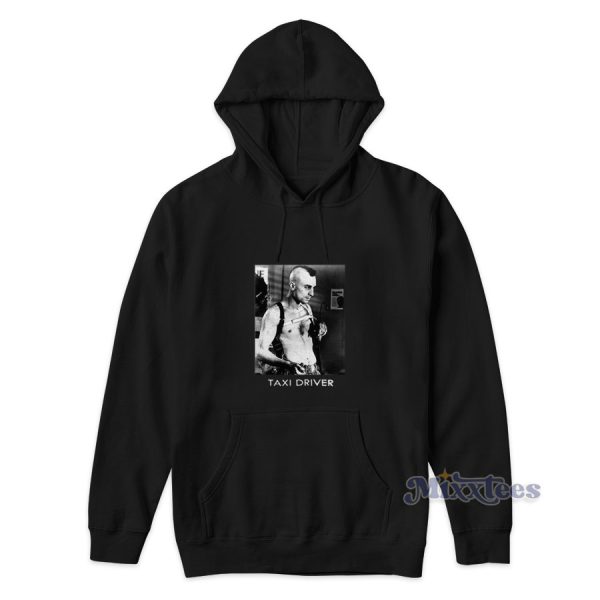 Robert De Niro Taxi Driver Movie Hoodie for Unisex