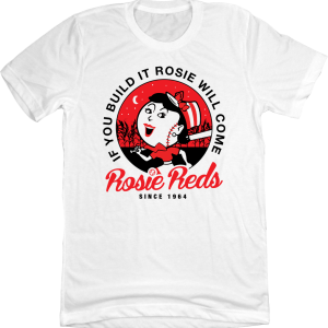 Rosie Red If You Build It