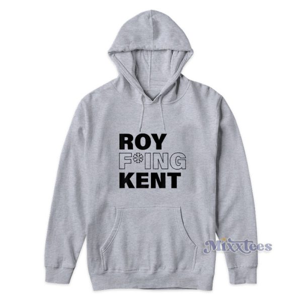 Roy Freaking Kent Hoodie For Unisex