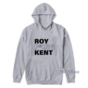 Roy Freaking Kent Hoodie For Unisex 1 Roy Freaking Kent Hoodie For Unisex 2