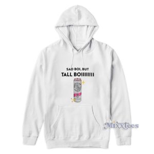 Sad Boi But Tall Boy White Claw Hoodie 1
