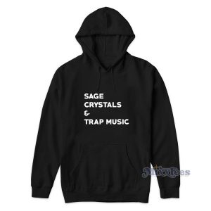 Sage Crystals And Trap Music Hoodie for Unisex 2