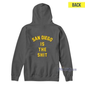 San Diego Is The Shit Hoodie for Unisex 2