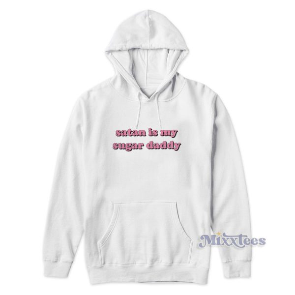 Satan Is My Sugar Daddy Hoodie for Unisex