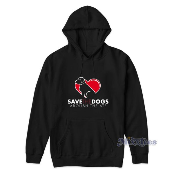 Save The Dogs Abolish The Atf Hoodie