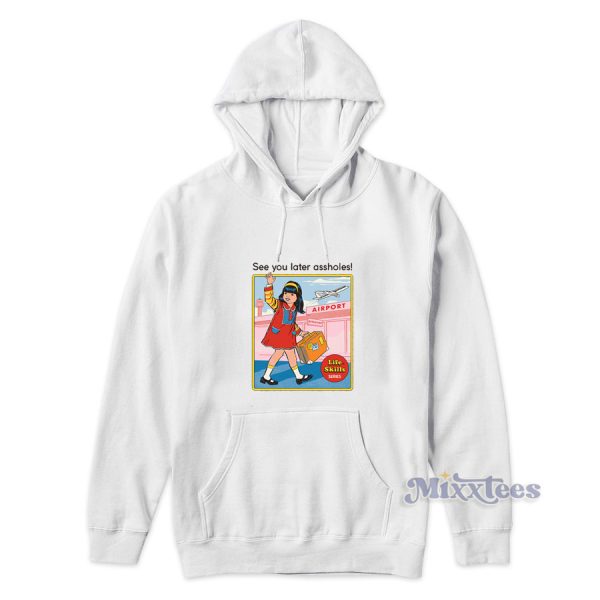 See You Later Assholes Steven Rhodes Hoodie for Unisex