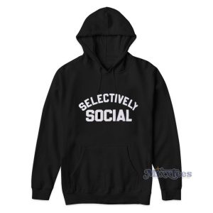 Selectively Social Hoodie For Unisex 1