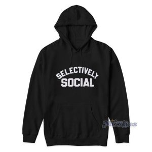 Selectively Social Hoodie For Unisex 2