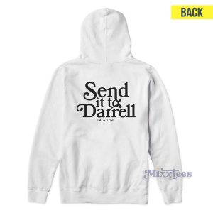 Send It To Darrell Lala Kent Hoodie 1