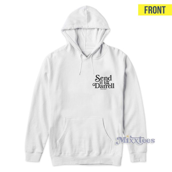 Send It To Darrell Lala Kent Hoodie