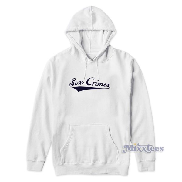 Sex Crimes Hoodie for Unisex