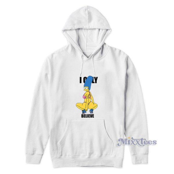 Sexy Marge Simpson Believe Hoodie