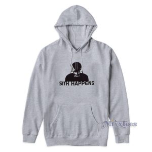 Sith Happens Star Wars Hoodie 1