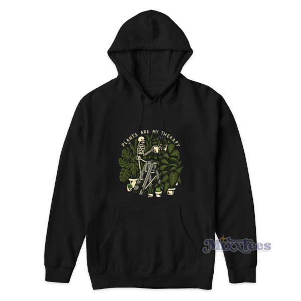 Skeleton Plants Are My Therapy Hoodie for Unisex