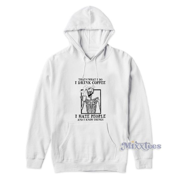 Skull Thats What I Do I Drink Coffee Hoodie