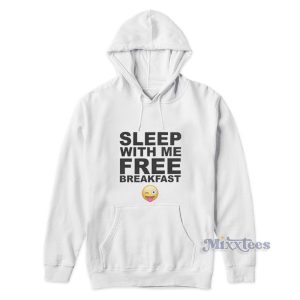 Sleep With Me Free Breakfast Hoodie 1