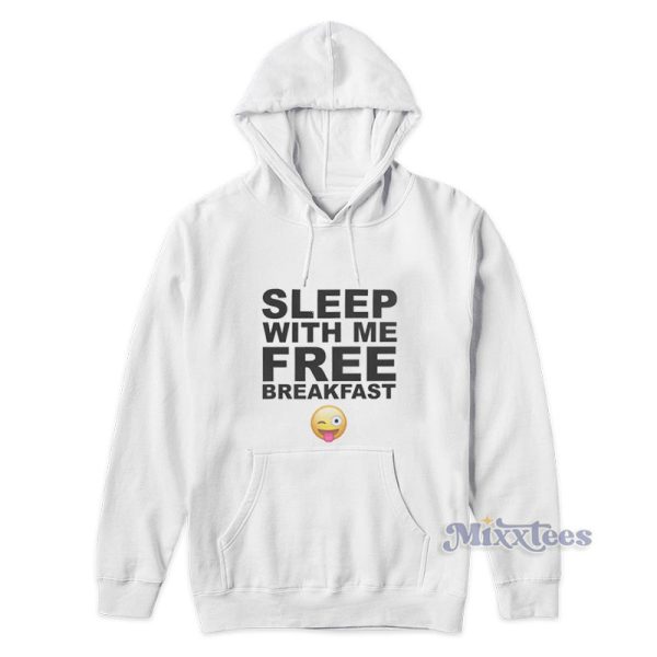 Sleep With Me Free Breakfast Hoodie