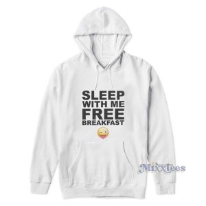 Sleep With Me Free Breakfast Hoodie 2