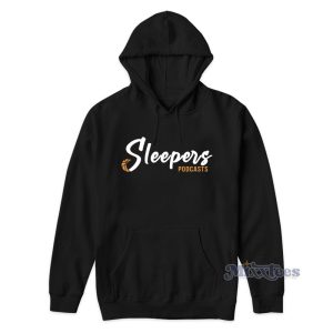 Sleepers Podcasts Hoodie For Unisex 1