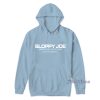 Sloppy Joe Hoodie For Unisex