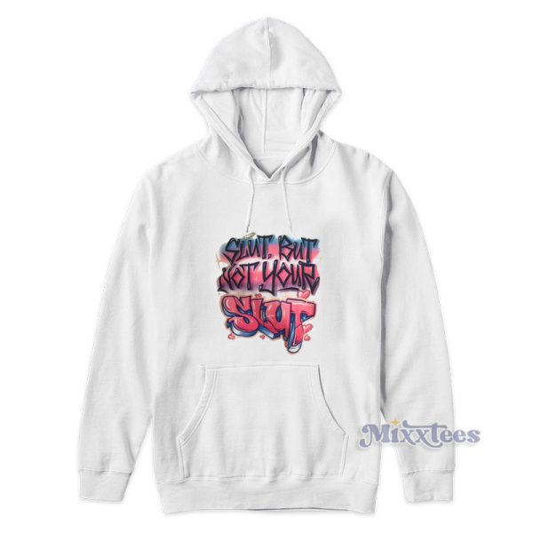 Slut But Not Your Slut Hoodie For Unisex