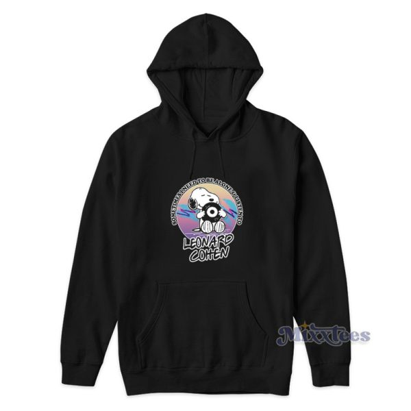 Snoopy Sometimes I Need To Be Alone And Listen To Leonard Cohen Hoodie