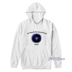 So Much For 2OUR Dust 2024 Hoodie 1
