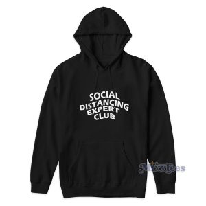 Social Distancing Expert Club Hoodie for Unisex 1