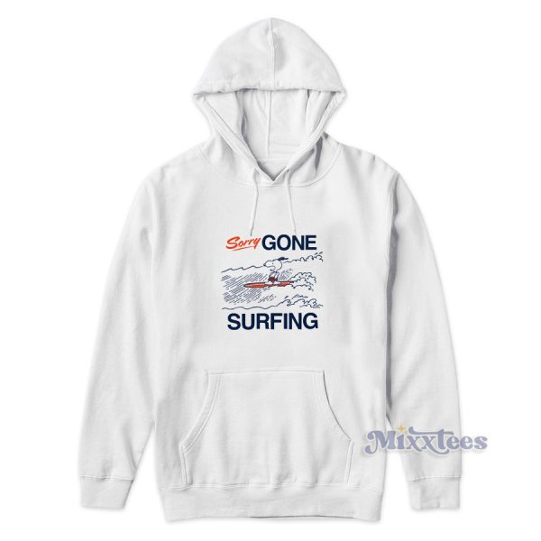 Sorry Gone Surfing Snoppy Hoodie for Unisex