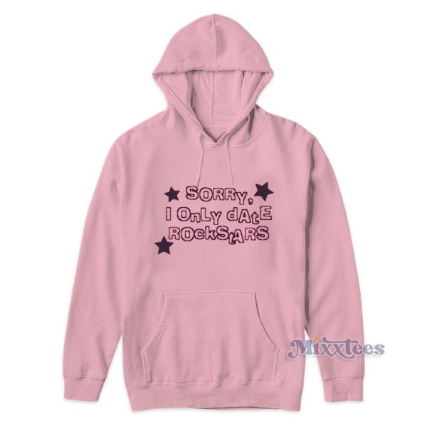 Sorry I Only Date Rockstars Hoodie