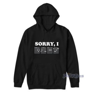 Sorry IDGAF Funny Message Guitar Chords Hoodie
